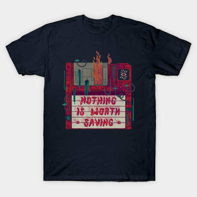 Save Nothing T-Shirt by againstbound